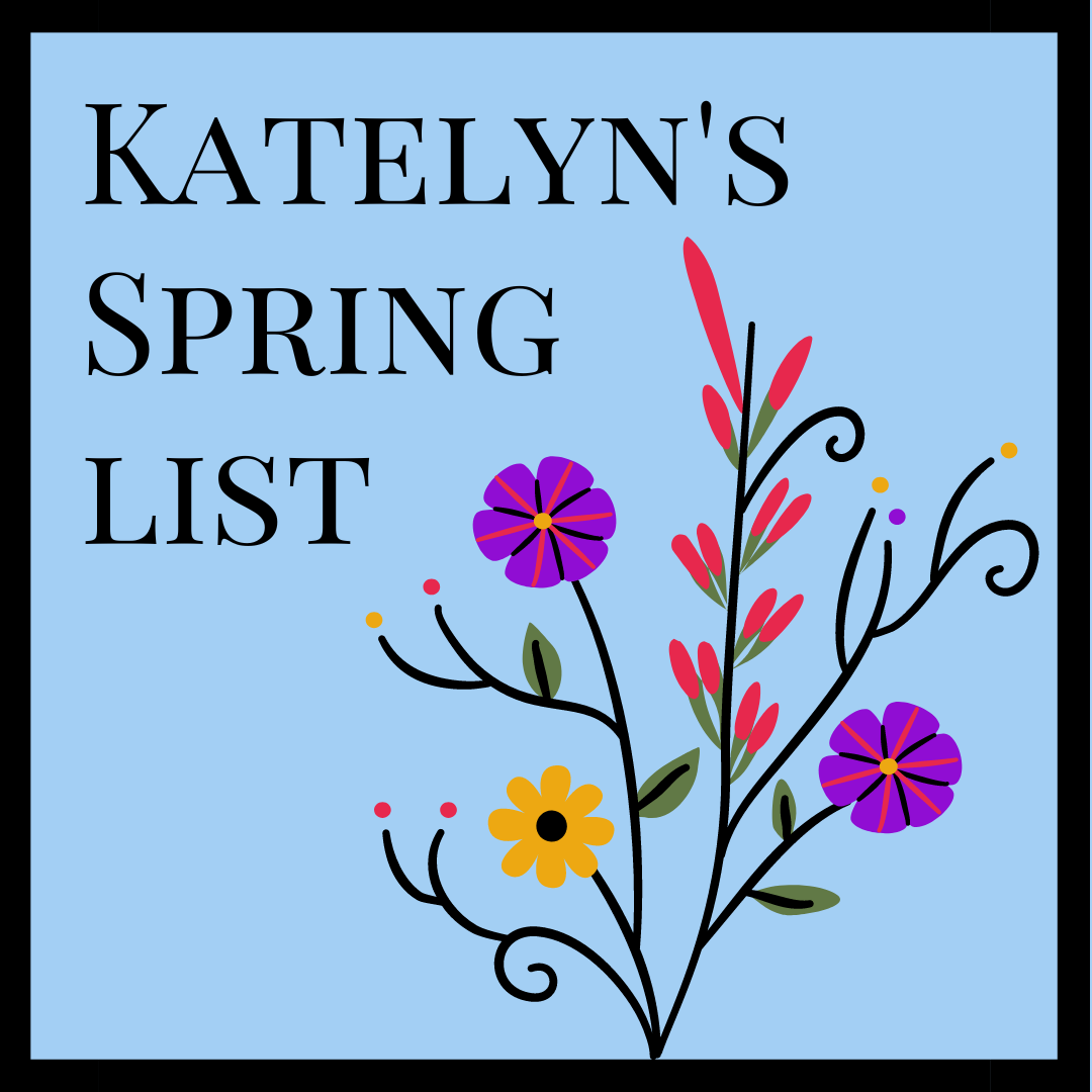 Katelyn's Spring List on a blue background with a sprig of purple, yellow and red flowers