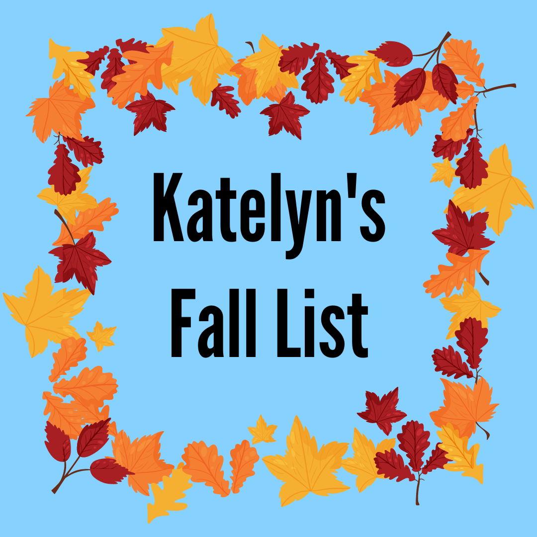 Wreath of yellow, orange and red leaves around the words Katelyn's Fall List on a blue background