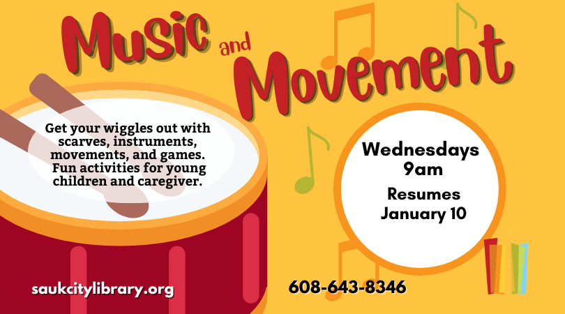 Music and Movement. Get your wiggles out with scarves, instruments, movements, and games. Fun activities for young children and caregiver. Wednesdays at 9am resumes January 10. Yellow back ground with multicolored music notes and a red drum