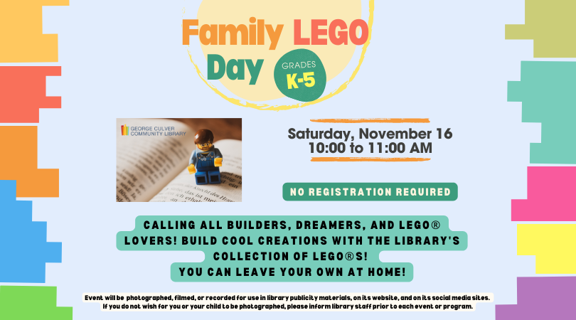 Colorful blocks on the borders. Background: light blue. Image of a LEGO minifigure seated on an open book. Text: Family LEGO Day Grades K-5 Saturday, November 16 10:00 - 11:00 AM