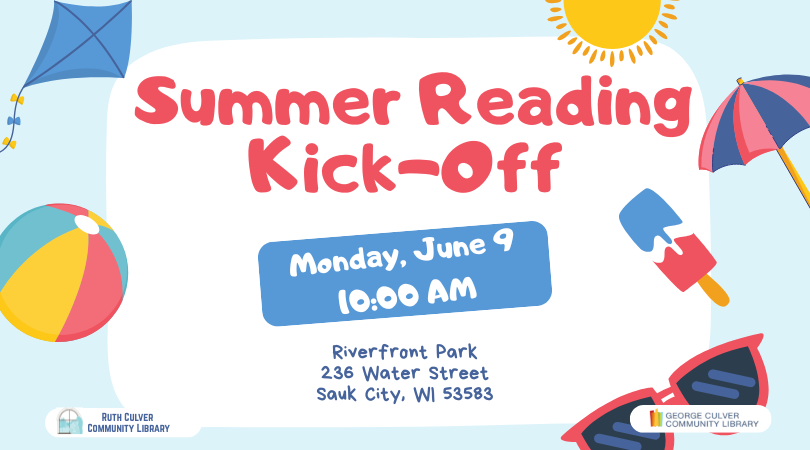 Images of a kite, beach ball, umbrella, popsicle, sun, and sunglasses. Text: Summer Reading Kick-Off Monday, June 9 at 10:00 AM Riverfront Park 236 Water Street, Sauk City, WI 53583