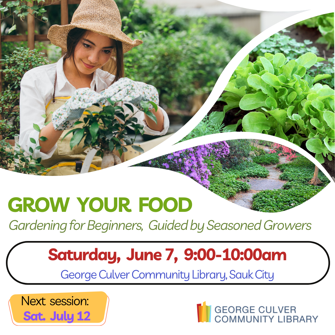 Image of a gardener and plants. Text: Grow Your Food Gardening for Beginners, Guided by Seasoned Growers Saturday, June 7, 9:00-10:00am