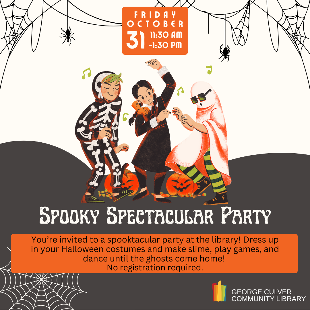 Text: Spooky Spectacular Party Friday, October 31, 11:30 AM - 1:30 PM. You’re invited to a spooktacular party at the library! Dress up in your Halloween costumes and make slime, play games, and dance until the ghosts come home!