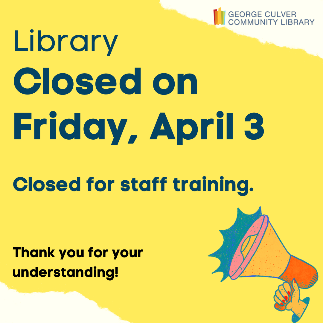 Library Closed on Friday, April 3 Closed for staff training Thank you for your understanding!