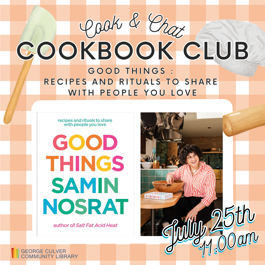 Cook & Chat Cookbook Club Good Things Recipes and Rituals to Share with the People You Love by Samin Nosrat July 25th 11:00am