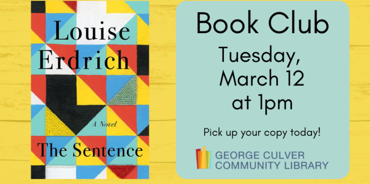 Image of The Sentence by Louise Erdrich. Book Club Tuesday, March 12 at 1pm. Pick up your copy today! Yellow background. Words on a light blue text box.