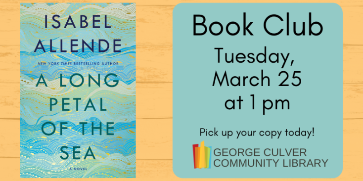 Image of A Long Petal of the Sea by Isabel Allende. Text: Book Club Tuesday, March 25 at 1 pm Pick up your copy today!