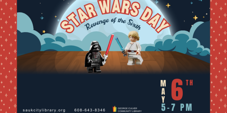 Star Wars Day Revenge of the sixth May 6th 5-7 pm saukcitylibrary.org 608-643-8346