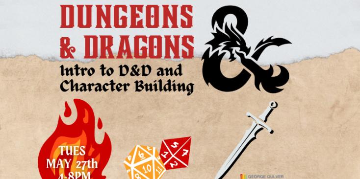 Background parchment and torn paper. Image of fire, 2 multi-sided dice and a sword Text: Dungeons & Dragons Intro to D&D and Character Building Tues May 27th 4-8PM