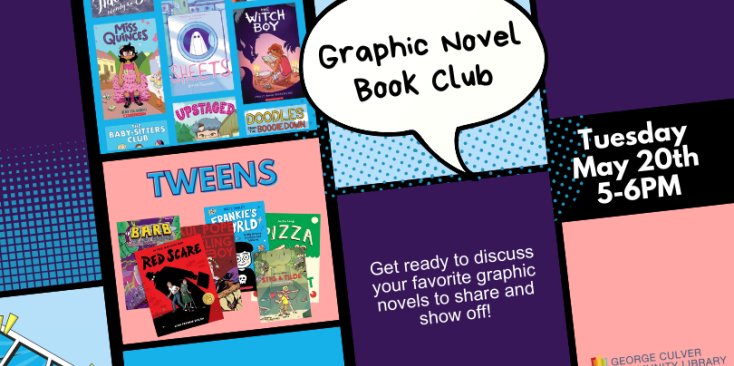 Background comic book panels in blue, salmon and purple. Image of middle grade graphic novels. Text: Graphic Novel Book Club Tuesday, May 20th 5-6 PM Get ready to discuss your favorite graphic novels to share and show off.