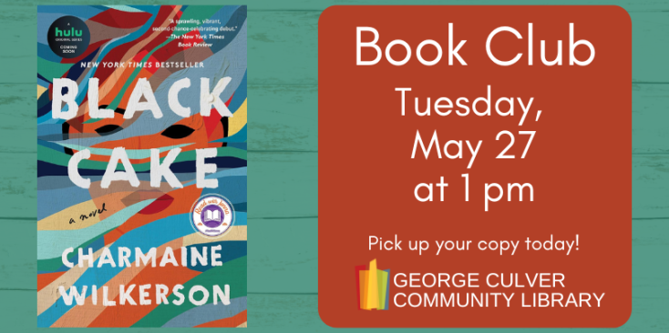 Image of Black Cake by Charmaine Wilkerson. Text: Book Club Tuesday, May 27 at 1 pm Pick up your copy today!
