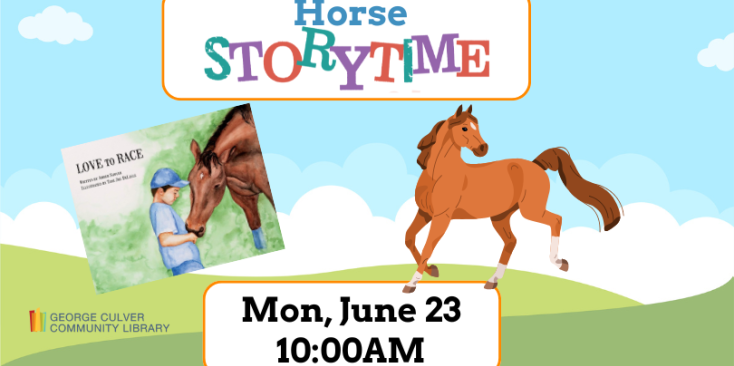 Image of a Horse and the book Love to Race. Text: Horse Storytime Mon, June 23 10:00AM
