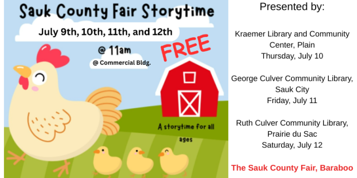 Image of Hen, 3 chicks, and a red barn. Text reads: Sauk County Fair Storytime. Friday July 11th, 11 AM, Commercial Building, Free, Storytime for all ages.