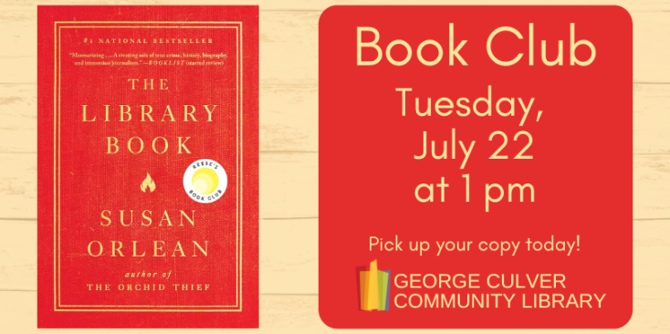 Image of the cover The Library Book by Susan Orlean. Text: Book Club Tuesday, July 22 at 1 pm Pick up you copy today!