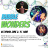 Image of bubbles and pictures of Geoff Akins from Bubble Wonders. Text: Bubble Wonders Saturday, June 21 at 11:00AM